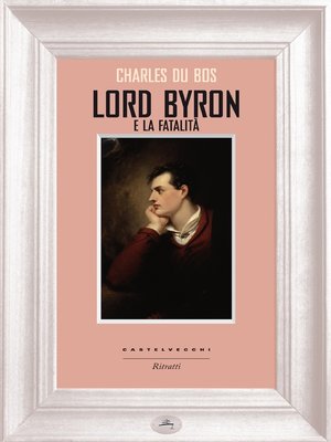cover image of Lord Byron e la fatalità